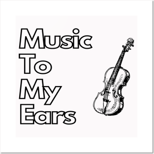 Music To My Ears Posters and Art